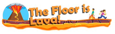 The Floor is Lava!